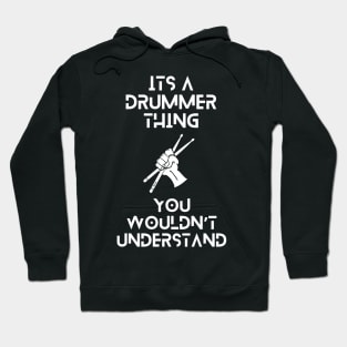 Its a drummer thing, you wouldnt understand tshirt Hoodie